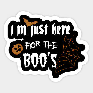 i'm just here for the boo's Sticker
